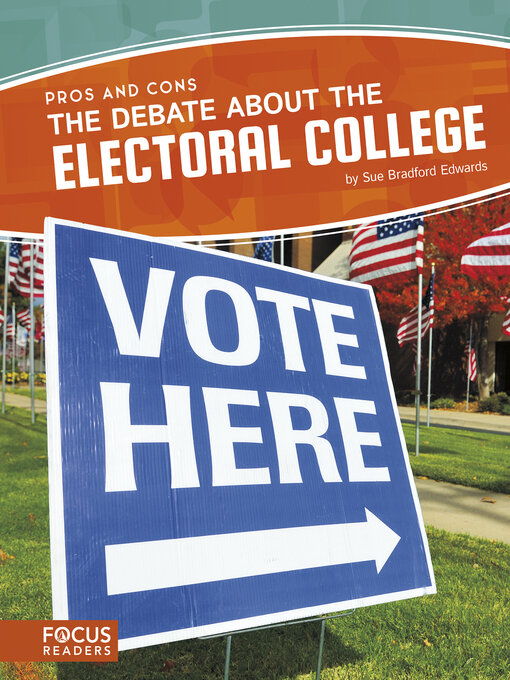 Title details for The Debate About the Electoral College by Sue Bradford Edwards - Available